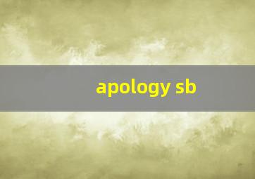 apology sb